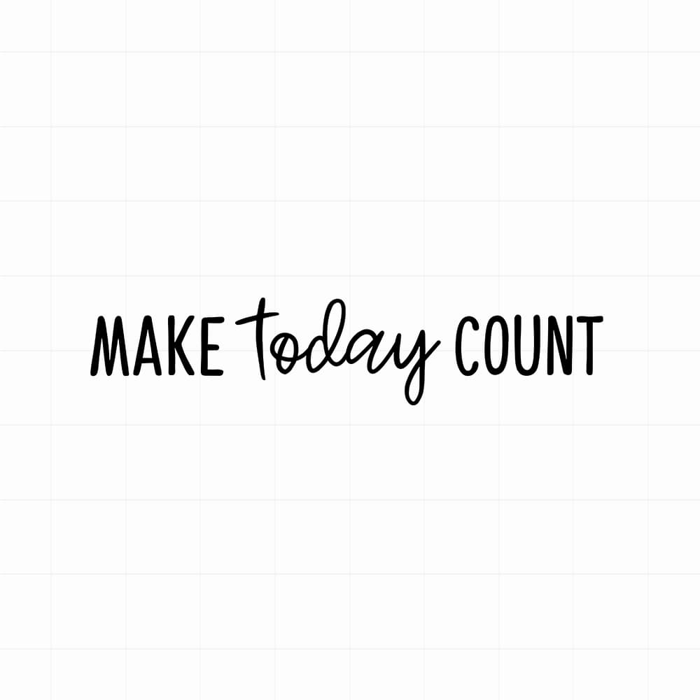 Make today count sticker - Leuke (auto)spiegel motivatie sticker - vinyl sticker kopen bij De Stickerbaas