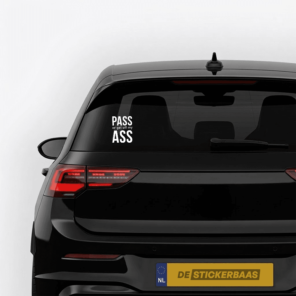 Pass or get off my ass - Leuke & grappige autosticker - vinyl sticker kopen bij De Stickerbaas